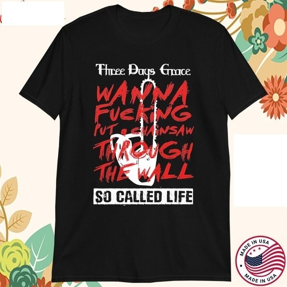 Three Days Grace Wanna Fucking Put A Chainsaw Through The Wall  Shirt - Picture 1 of 4